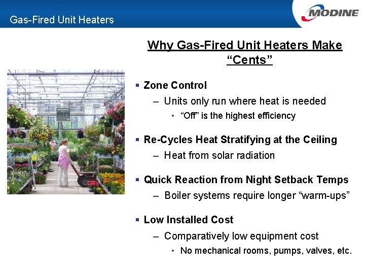 Gas-Fired Unit Heaters Why Gas-Fired Unit Heaters Make “Cents” § Zone Control – Units