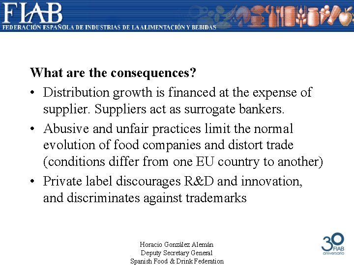 What are the consequences? • Distribution growth is financed at the expense of supplier.