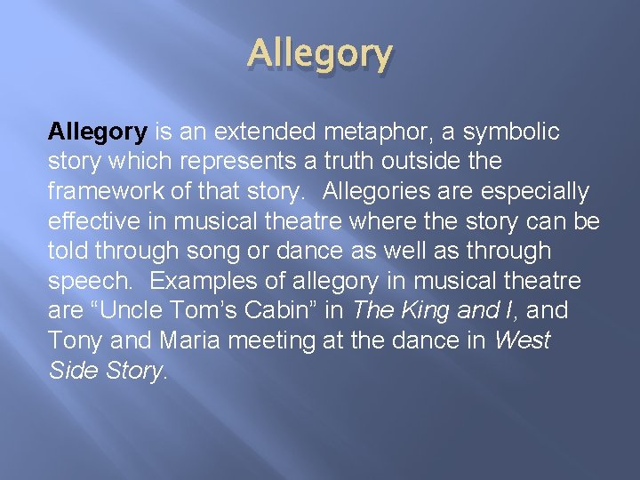 Allegory is an extended metaphor, a symbolic story which represents a truth outside the Allegory is an extended metaphor, a symbolic story which represents a truth outside the