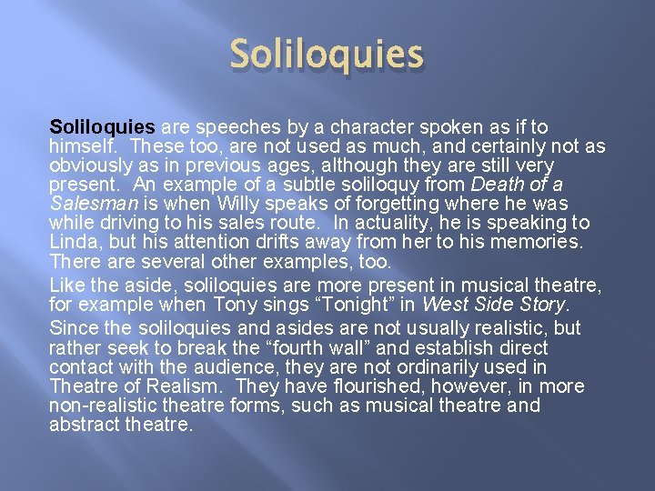 Soliloquies are speeches by a character spoken as if to himself. These too, are Soliloquies are speeches by a character spoken as if to himself. These too, are