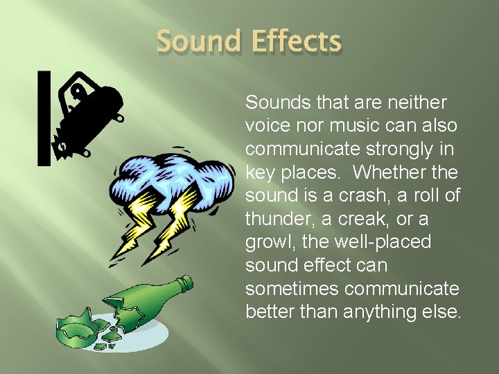 Sound Effects Sounds that are neither voice nor music can also communicate strongly in Sound Effects Sounds that are neither voice nor music can also communicate strongly in