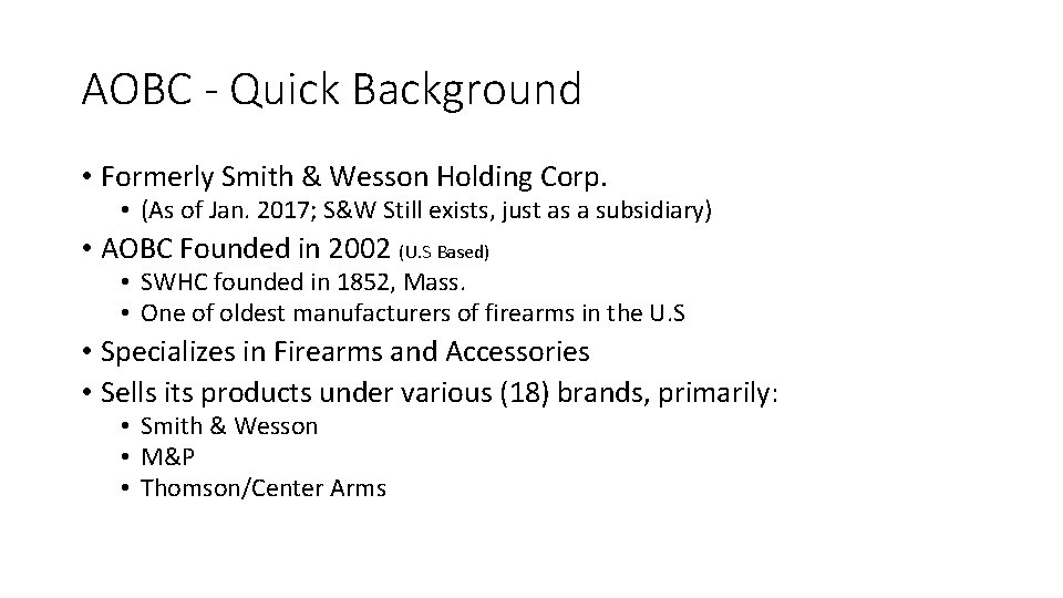 AOBC - Quick Background • Formerly Smith & Wesson Holding Corp. • (As of