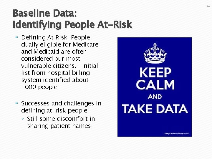 Baseline Data: Identifying People At-Risk Defining At Risk: People dually eligible for Medicare and