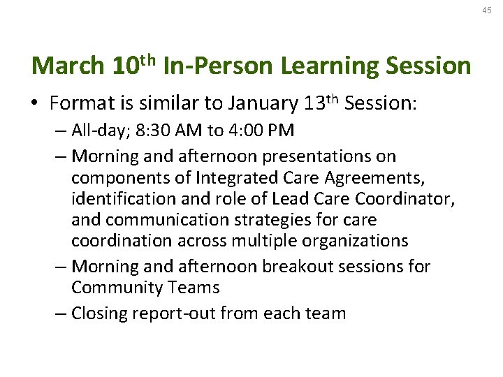 45 March 10 th In-Person Learning Session • Format is similar to January 13