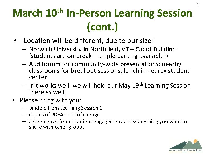 March 10 th In-Person Learning Session (cont. ) • Location will be different, due