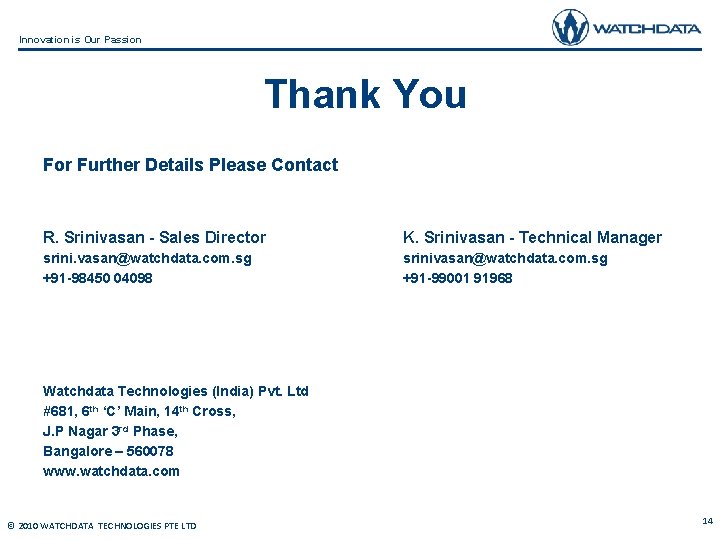 Innovation is Our Passion Thank You For Further Details Please Contact R. Srinivasan -