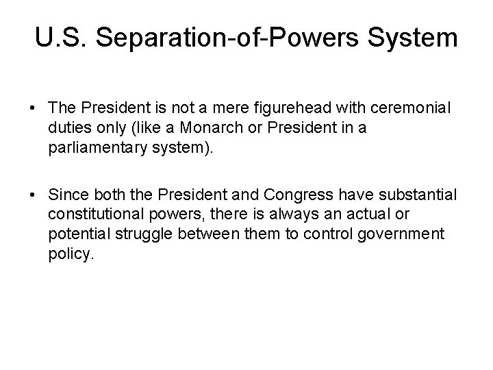 U. S. Separation-of-Powers System • The President is not a mere figurehead with ceremonial