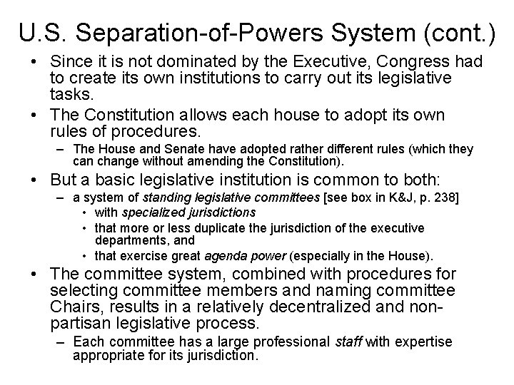 U. S. Separation-of-Powers System (cont. ) • Since it is not dominated by the