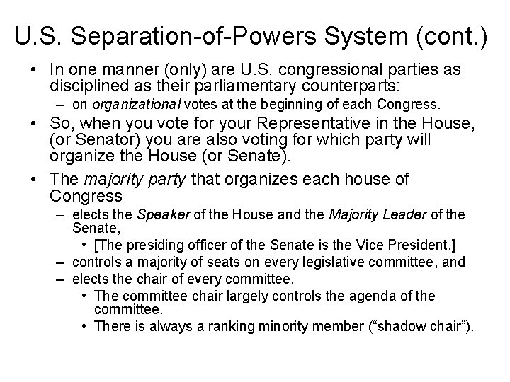 U. S. Separation-of-Powers System (cont. ) • In one manner (only) are U. S.
