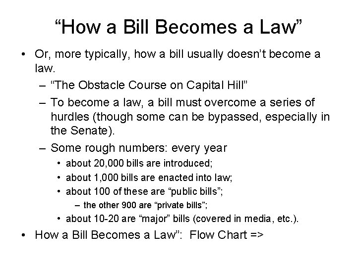 “How a Bill Becomes a Law” • Or, more typically, how a bill usually