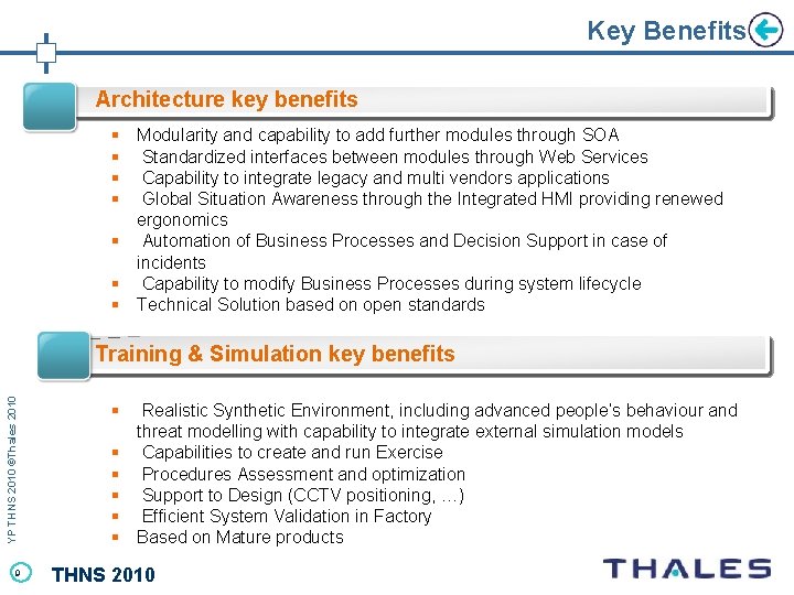 Key Benefits Architecture key benefits § Modularity and capability to add further modules through