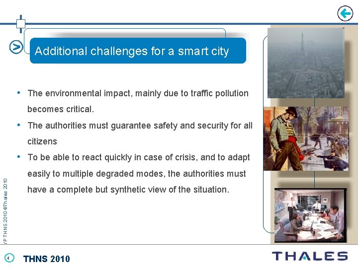 Additional challenges for a smart city • The environmental impact, mainly due to traffic