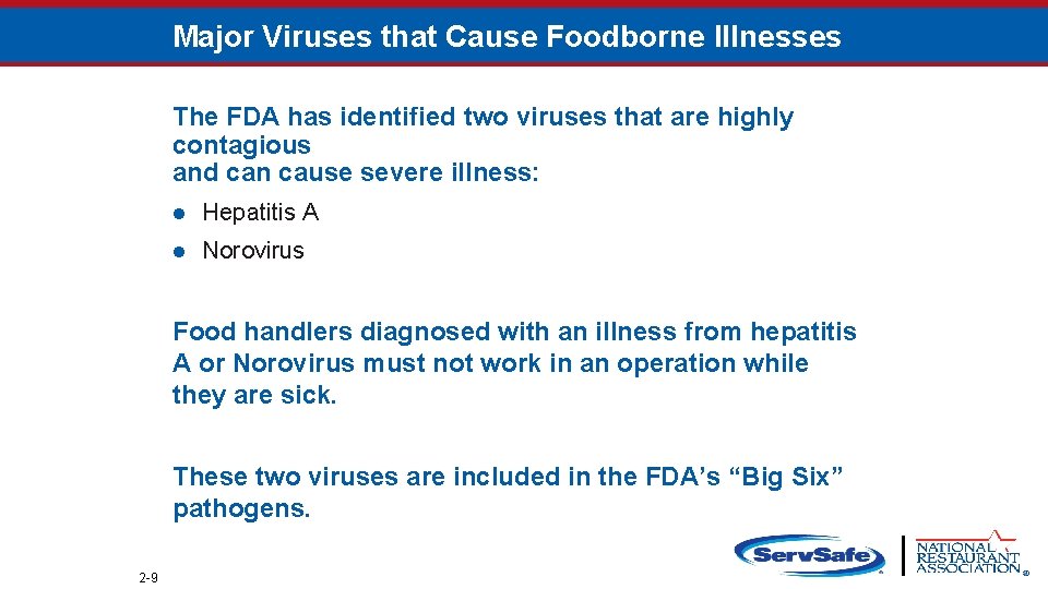 Major Viruses that Cause Foodborne Illnesses The FDA has identified two viruses that are