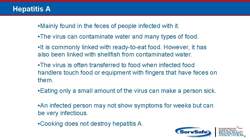 Hepatitis A • Mainly found in the feces of people infected with it. • Hepatitis A • Mainly found in the feces of people infected with it. •