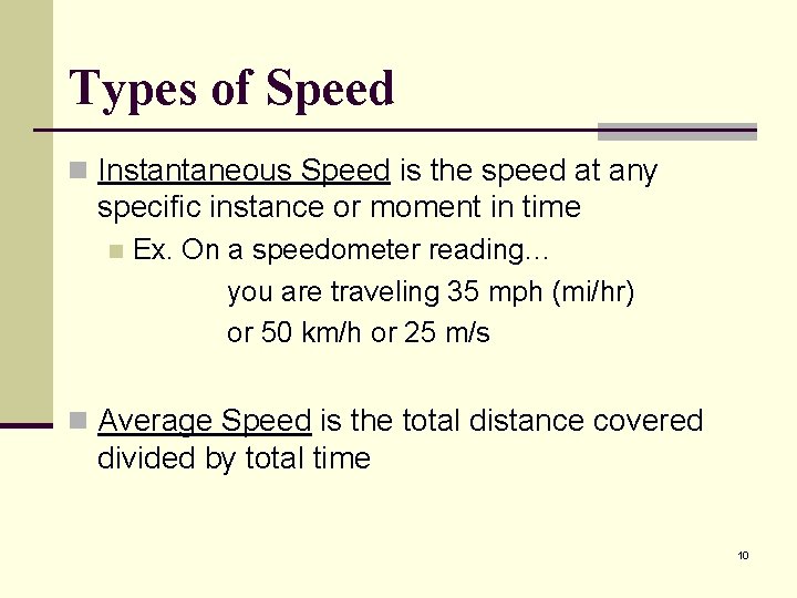 Types of Speed n Instantaneous Speed is the speed at any specific instance or