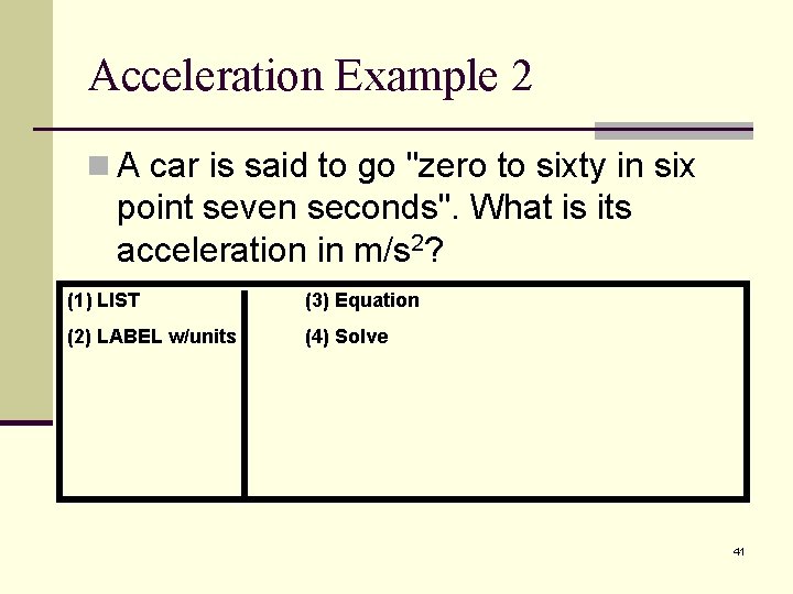 Acceleration Example 2 n A car is said to go "zero to sixty in