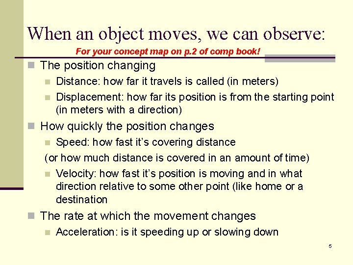 When an object moves, we can observe: For your concept map on p. 2