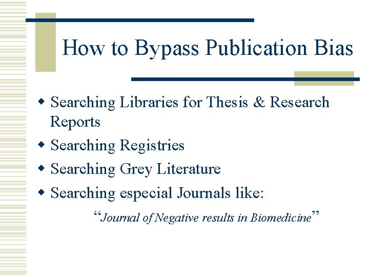 How to Bypass Publication Bias w Searching Libraries for Thesis & Research Reports w