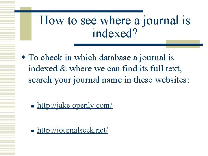 How to see where a journal is indexed? w To check in which database