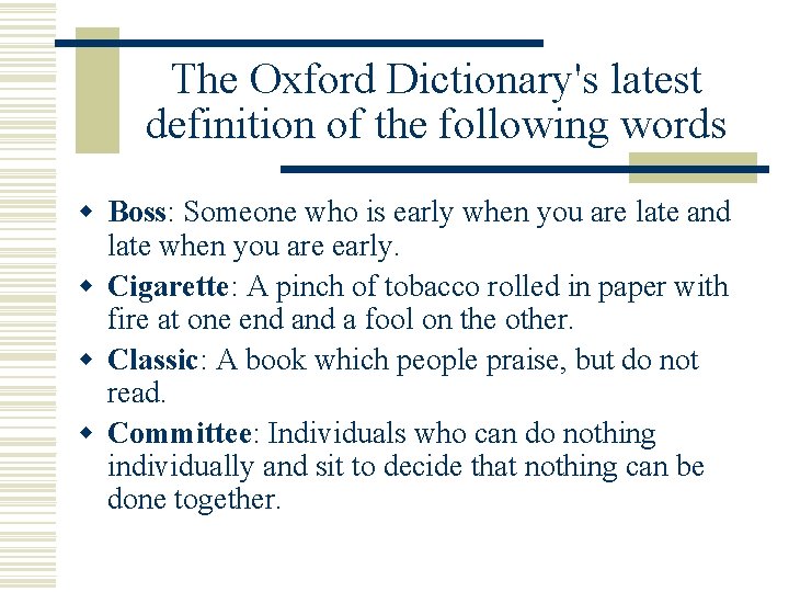 The Oxford Dictionary's latest definition of the following words w Boss: Someone who is