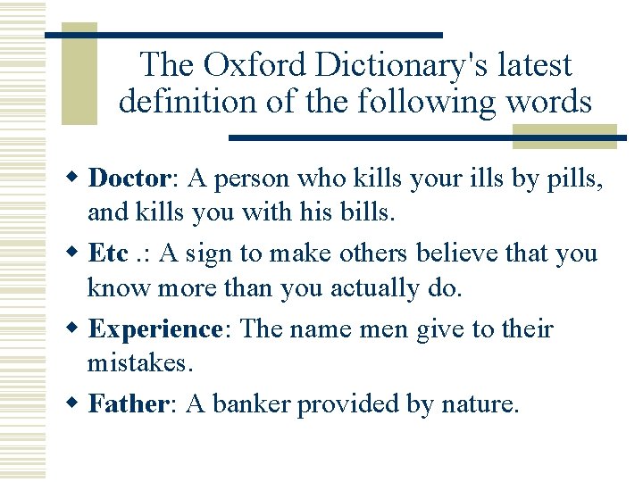 The Oxford Dictionary's latest definition of the following words w Doctor: A person who