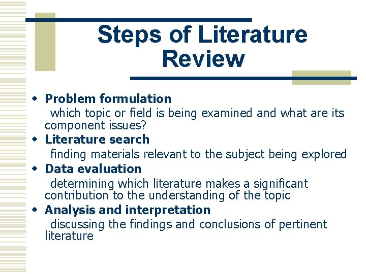 Steps of Literature Review w Problem formulation which topic or field is being examined