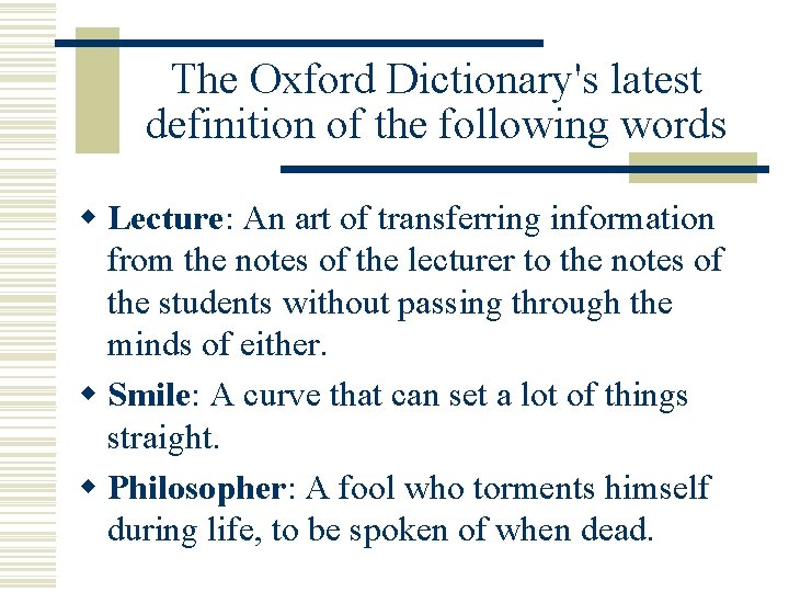 The Oxford Dictionary's latest definition of the following words w Lecture: An art of