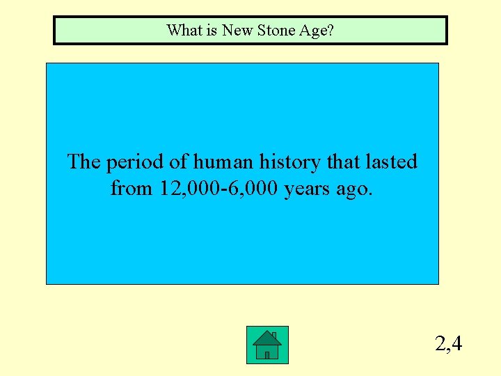 What is New Stone Age? The period of human history that lasted from 12,