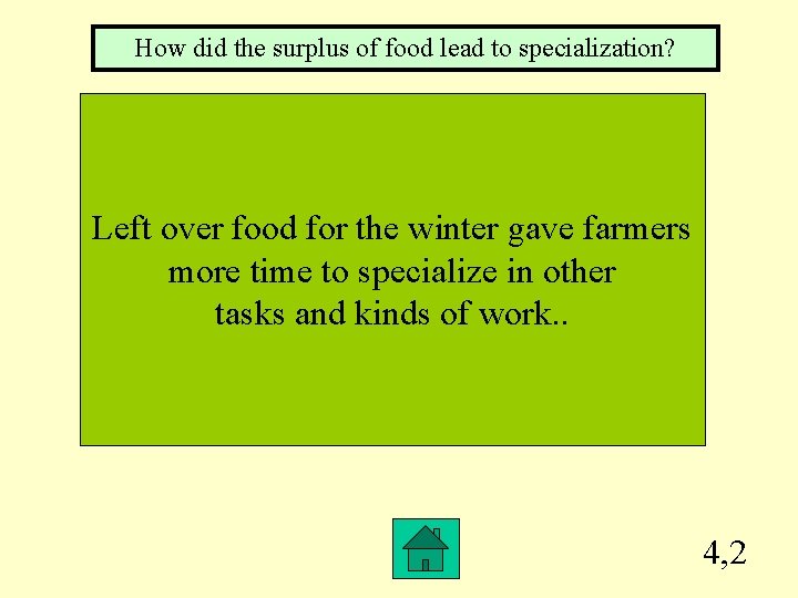 How did the surplus of food lead to specialization? Left over food for the