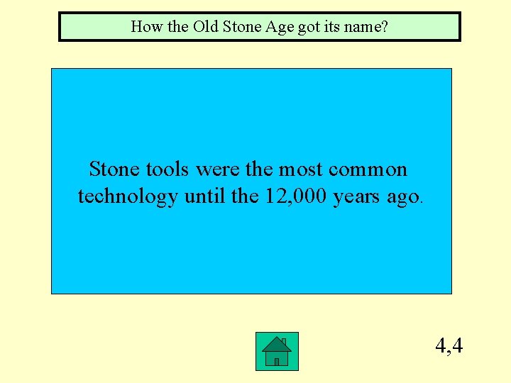 How the Old Stone Age got its name? Stone tools were the most common