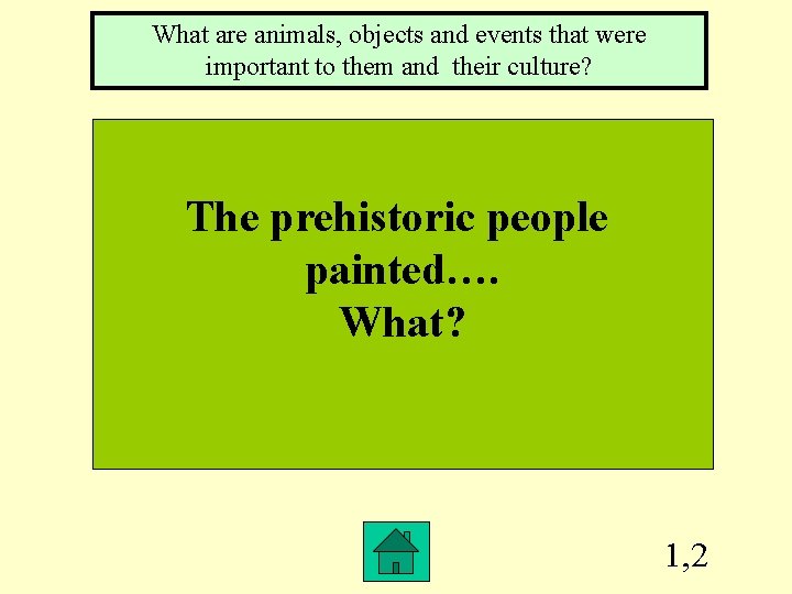 What are animals, objects and events that were important to them and their culture?