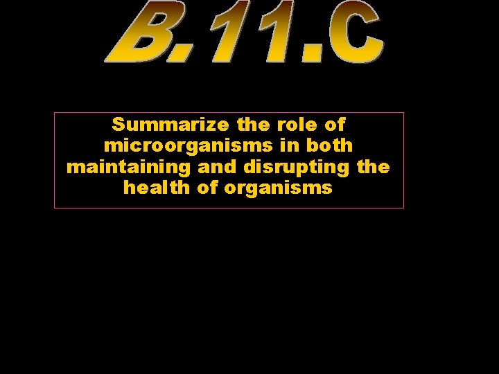 Summarize the role of microorganisms in both maintaining and disrupting the health of organisms