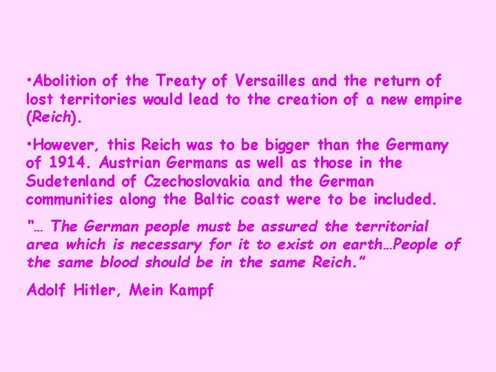  • Abolition of the Treaty of Versailles and the return of lost territories