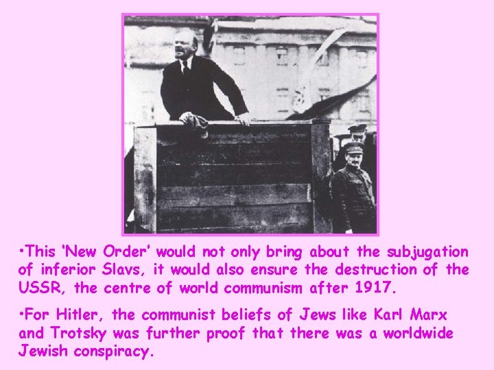  • This ‘New Order’ would not only bring about the subjugation of inferior