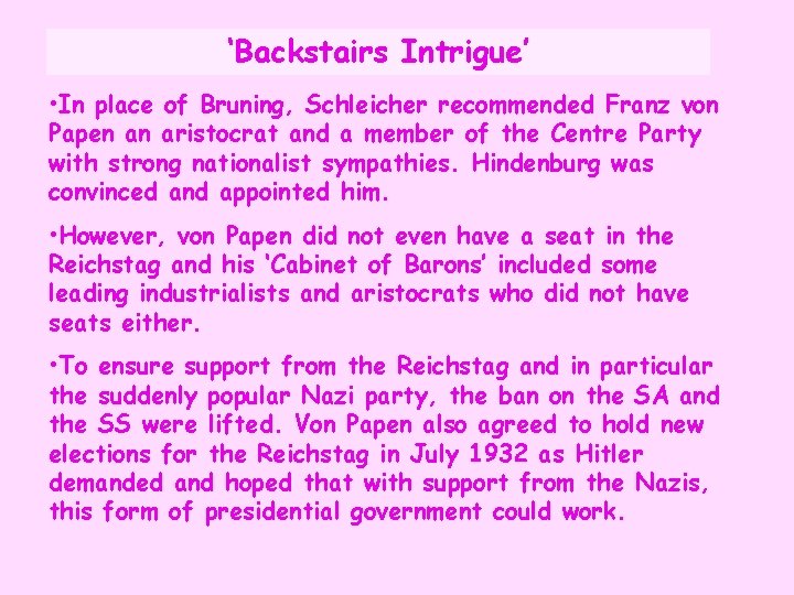 ‘Backstairs Intrigue’ • In place of Bruning, Schleicher recommended Franz von Papen an aristocrat