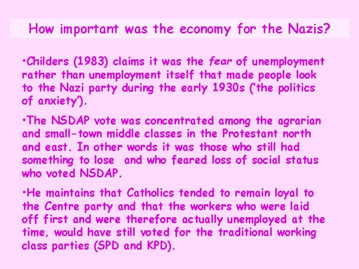 How important was the economy for the Nazis? • Childers (1983) claims it was