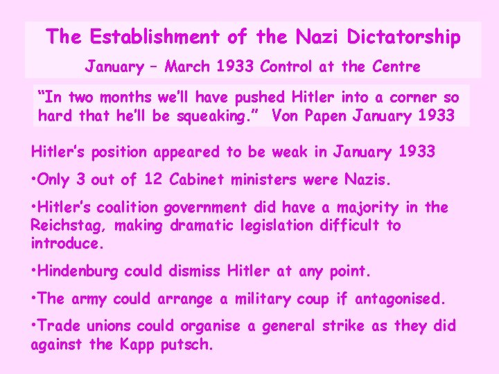 The Establishment of the Nazi Dictatorship January – March 1933 Control at the Centre