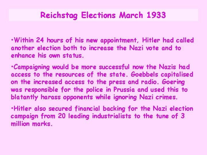 Reichstag Elections March 1933 • Within 24 hours of his new appointment, Hitler had