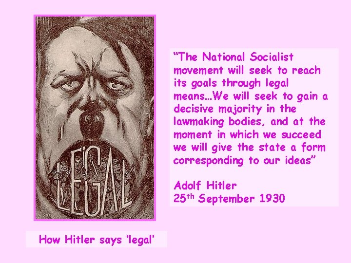 “The National Socialist movement will seek to reach its goals through legal means…We will