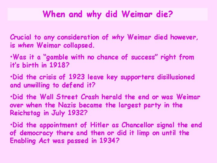 When and why did Weimar die? Crucial to any consideration of why Weimar died