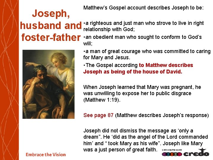 Matthew’s Gospel account describes Joseph to be: Joseph, • a righteous and just man