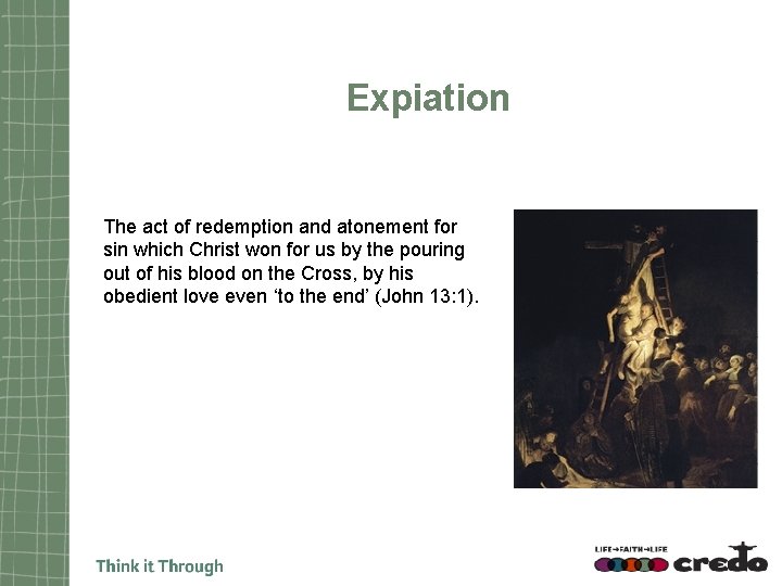 Expiation The act of redemption and atonement for sin which Christ won for us