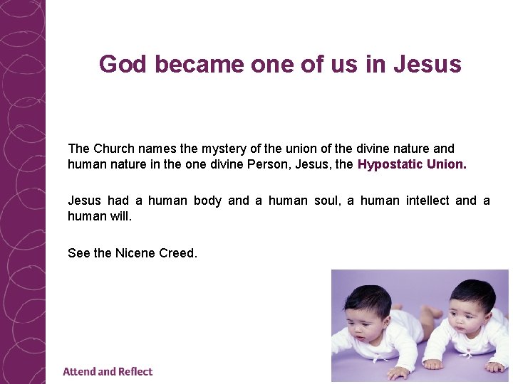 God became one of us in Jesus The Church names the mystery of the