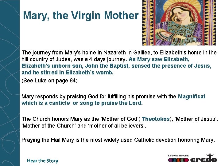 Mary, the Virgin Mother The journey from Mary’s home in Nazareth in Galilee, to