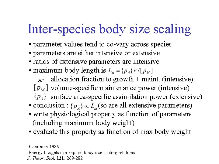 Inter-species body size scaling • parameter values tend to co-vary across species • parameters