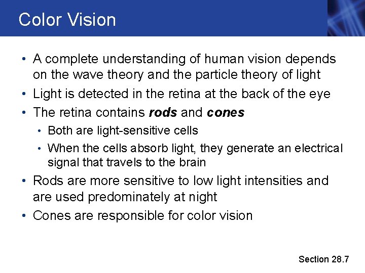 Color Vision • A complete understanding of human vision depends on the wave theory Color Vision • A complete understanding of human vision depends on the wave theory