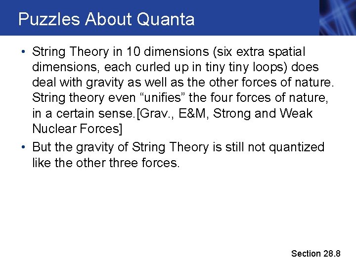 Puzzles About Quanta • String Theory in 10 dimensions (six extra spatial dimensions, each