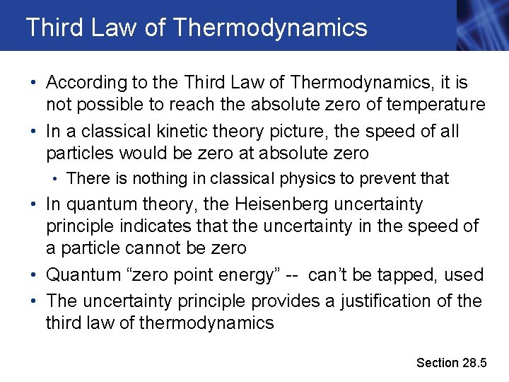 Third Law of Thermodynamics • According to the Third Law of Thermodynamics, it is