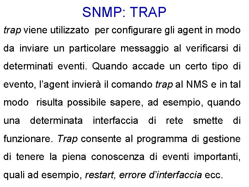 SNMP: TRAP trap viene utilizzato per configurare gli agent in modo da inviare un