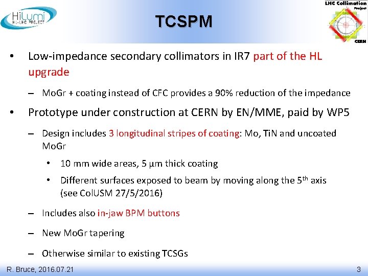 TCSPM • Low-impedance secondary collimators in IR 7 part of the HL upgrade –